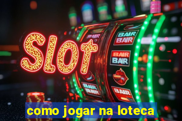 como jogar na loteca